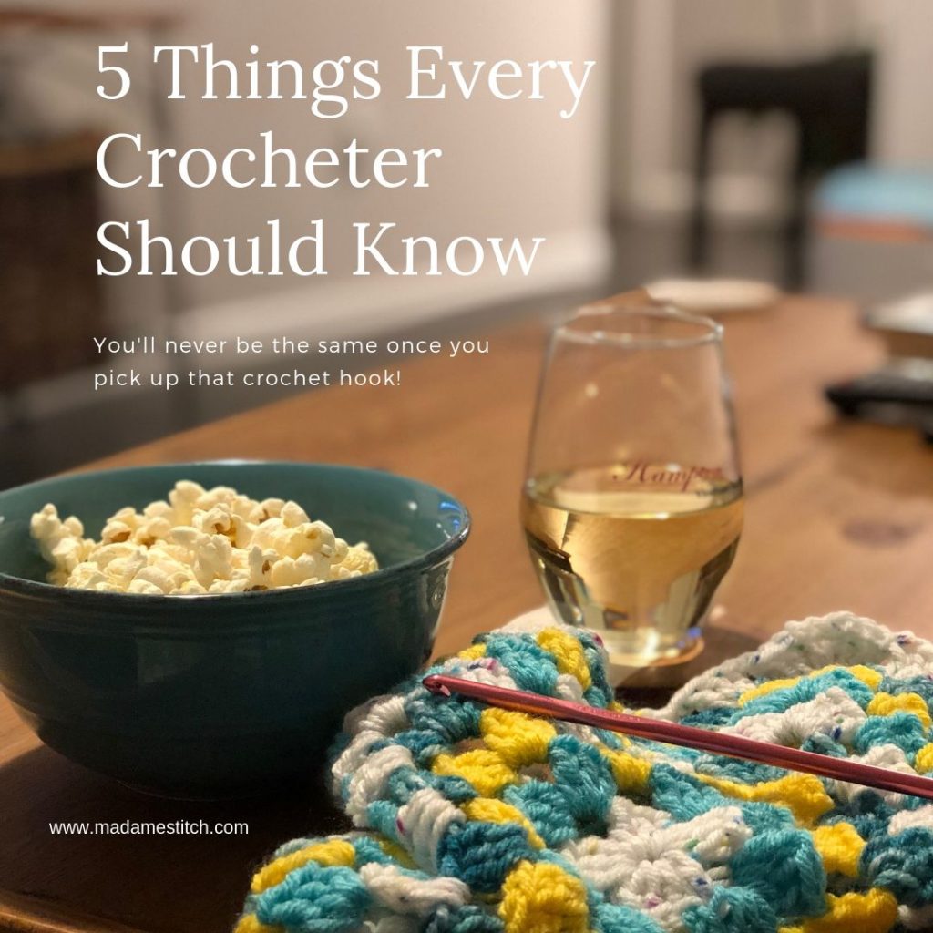 5 Things Every Crocheter Should Know | MadameStitch