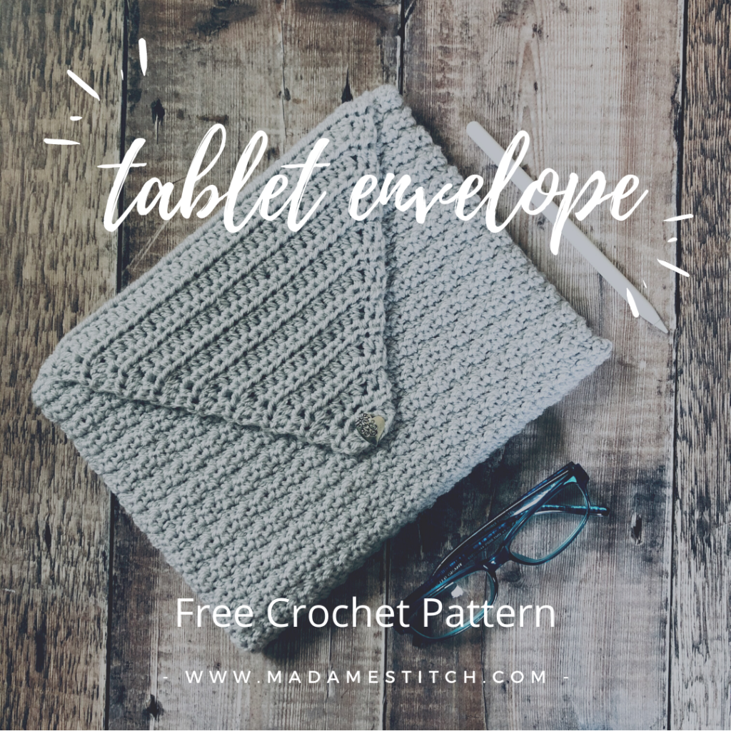 Tablet Envelope | Free crochet pattern by MadameStitch