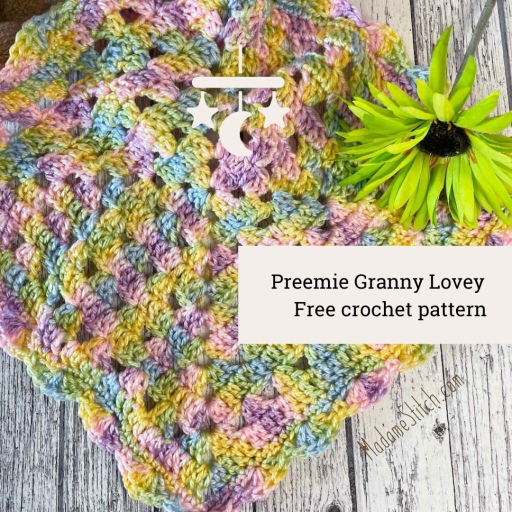 Preemie baby blanket; granny lovey free crochet pattern by MadameStitch.