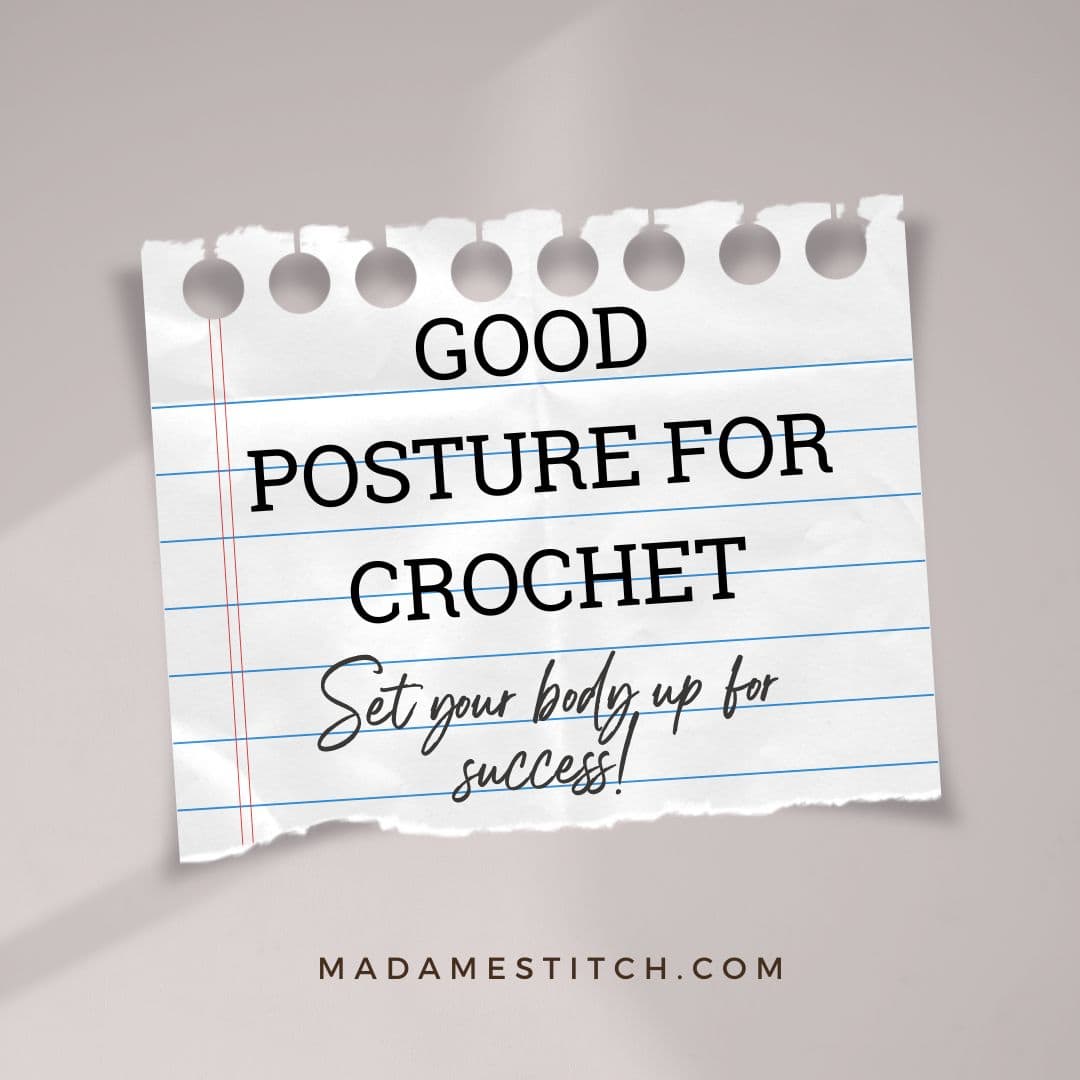 Good Posture for Crochet: Set your body up for success!