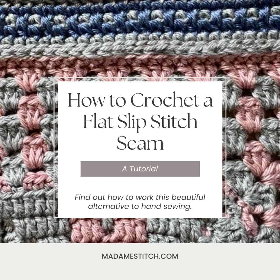 How to Easily Crochet a Flat Slip Stitch Seam